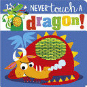 NEVER TOUCH A DRAGON!