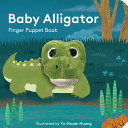 BABY ALLIGATOR: FINGER PUPPET BOOK