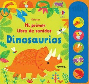 DINOSAURIOS. MI PRIMER LIBRO DE SONIDOS