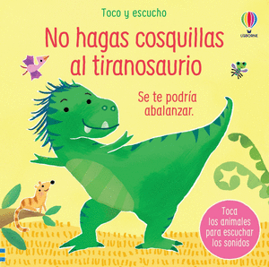 NO HAGAS COSQUILLAS AL TIRANOSAURIO