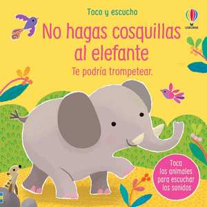 NO HAGAS COSQUILLAS ELEFANTE