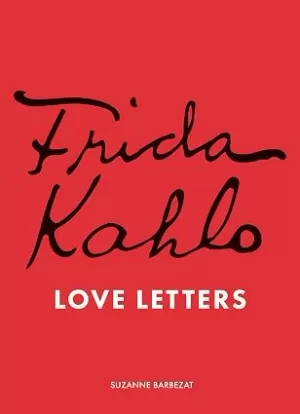 FRIDA KAHLO S LOVE LETTERS