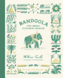 BANDOOLA: THE GREAT ELEPHANT RESCUE