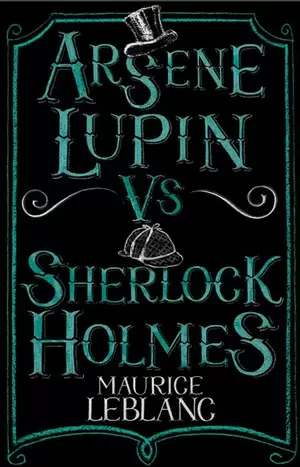 ARSÈNE LUPIN VS SHERLOCK HOLMES