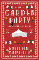 THE GARDEN PARTY AND SELECTED SHORT STORIES