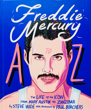 FREDDY MERCURY A TO Z