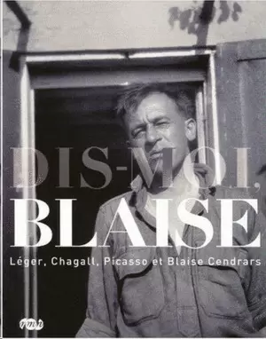 DIS-MOI BLAISE LEGER CHAGALL