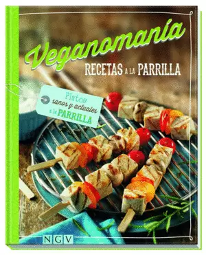 VEGANOMANIA: RECETAS A LA PARRILLA
