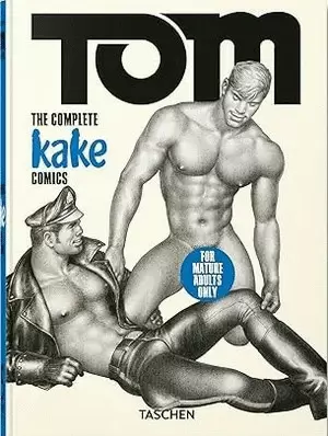 TOM OF FINLAND. THE COMPLETE KAKE COMICS. 45TH ED