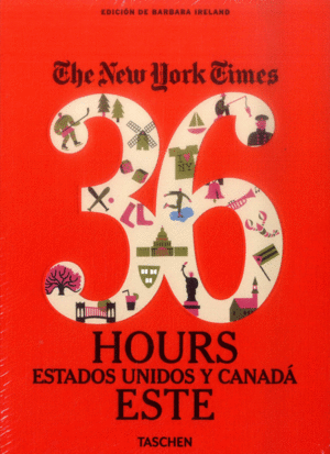 THE NEW YORK TIMES 36 HOURS EEUU/CANADA ESTE