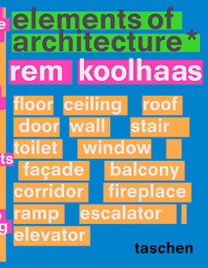 REM KOOLHAAS. ELEMENTS OF ARCHITECTURE