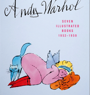 ANDY WARHOL. SEVEN ILLUSTRATED BOOKS 19521959