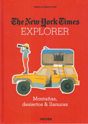 NYT EXPLORER. MONTAÑAS, DESIERTOS & LLANURAS