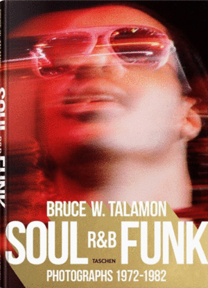 BRUCE W. TALAMON. SOUL. R&B. FUNK. PHOTOGRAPHS 19721982