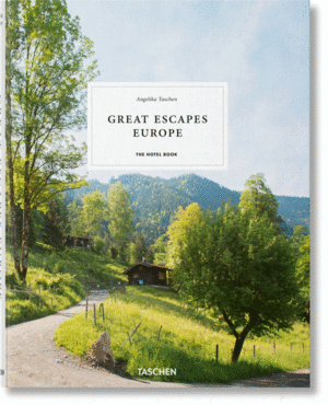 GREAT ESCAPES EUROPE. THE HOTEL BOOK. 2019 EDITION