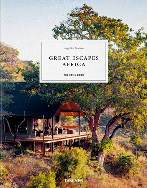 GREAT ESCAPES AFRICA. THE HOTEL BOOK