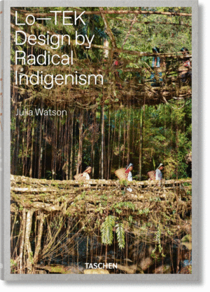 LO-TEK  DESIGN BY RADICAL INDIGENISM