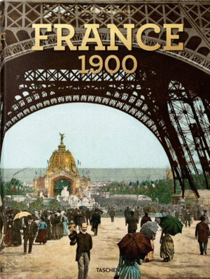 FRANCE AROUND 1900. A PORTRAIT IN COLOR