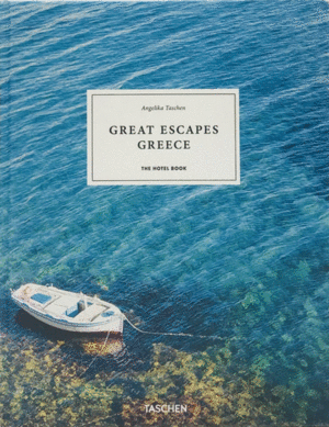 GREAT ESCAPES GREECE. THE HOTEL BOOK