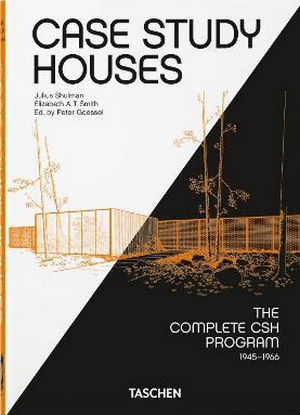 CASE STUDY HOUSES. THE COMPLETE CSH PROGRAM 1945-1966. 40TH ED.
