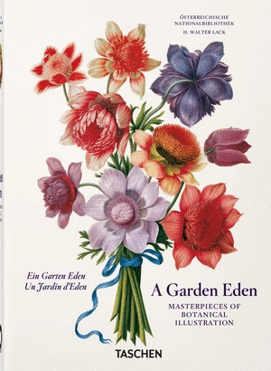 A GARDEN EDEN. MASTERPIECES OF BOTANICAL ILLUSTRATION. 40TH ED.