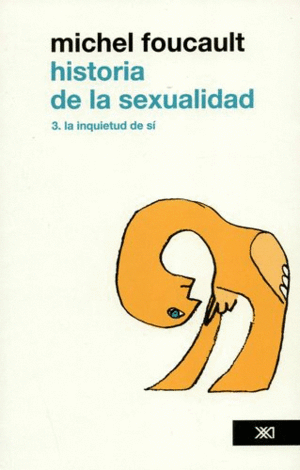 HISTORIA DE LA SEXUALIDAD 3. LA INQUIETUD DE SI