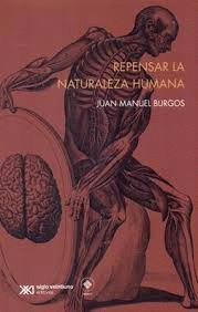 REPENSAR LA NATURALEZA HUMANA / JUAN MANUEL BURGOS.