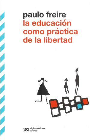 LA EDUCACIÓN COMO PRÁCTICA DE LA LIBERTAD