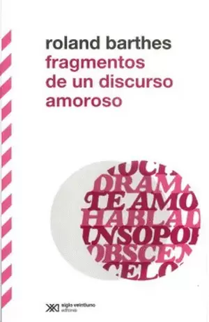 FRAGMENTOS DE UN DISCURSO AMOROSO (3ª ED)