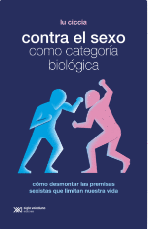 CONTRA EL SEXO COMO CATEGORÍA BIOLÓGICA