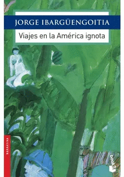 VIAJES EN LA AMÉRICA IGNOTA