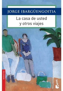 LA CASA DE USTED Y OTROS VIAJES