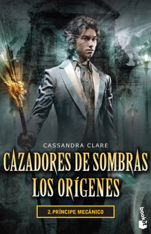 CAZADORES DE SOMBRAS. LOS ORIGENES 2. PRINCIPE MECANICO
