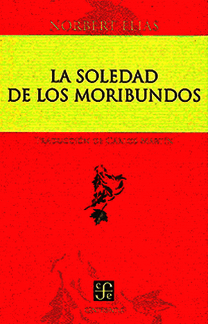 LA SOLEDAD DE LOS MORIBUNDOS