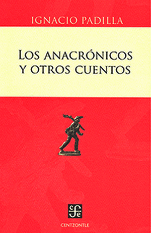 LOS ANACRONICOS Y OTROS CUENTOS