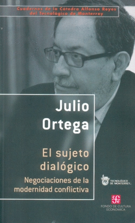 EL SUJETO DIALÓGICO. NEGOCIACIONES DE LA MODERNIDAD CONFLICTIVA.