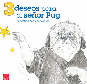 3 DESEOS PARA EL SEÑOR PUG