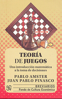 TEORÍA DE JUEGOS. UNA INTODUCCIÓN MATEMÁTICA A LA TOMA DE DECISIONES