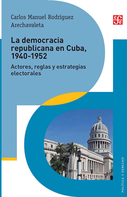 LA DEMOCRACIA REPUBLICANA EN CUBA, 1940-1952