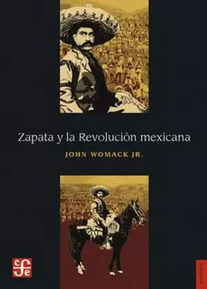ZAPATA Y LA REVOLUCIÓN MEXICANA / JOHN WOMACK JR ; TRADUCCIÓN, FRANCISCO GONZÁLE
