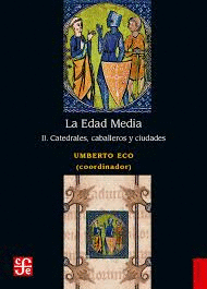 LA EDAD MEDIA II. CATEDRALES, CABALLEROS Y CIUDADES
