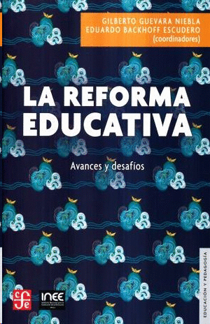 LA REFORMA EDUCATIVA,  AVANCES Y DESAFIOS