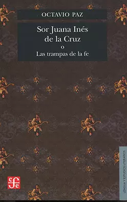 SOR JUANA INES DE LA CRUZ O LAS TRAMPAS DE LA FE