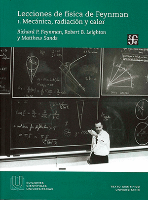 LECCIONES DE FISICA DE FEYNMAN I. MECANICA RADIACION Y CALOR