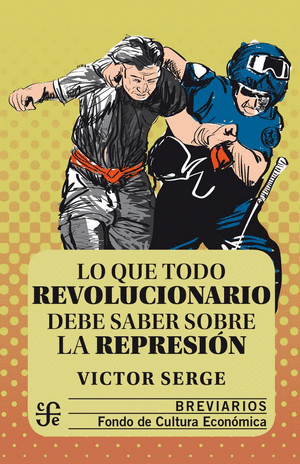 LO QUE TODO REVOLUCIONARIO DEBE SABER SOBRE LA REPRESION