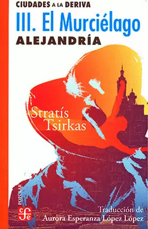 CIUDADES A LA DERIVA. III. EL MURCIÉLAGO
