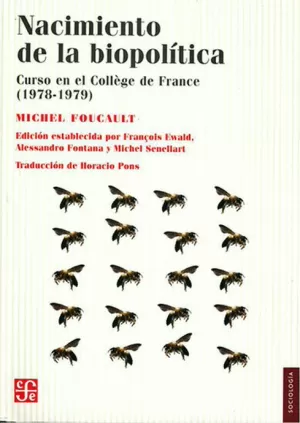 NACIMIENTO DE LA BIOPOLÍTICA: CURSO EN EL COLLÈGE DE FR