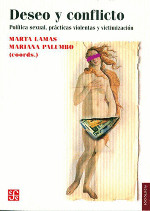 DESEO Y CONFLICTO. POLÍTICA SEXUAL, PRÁCTICAS VIOLENTAS