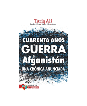 CUARENTA AÑOS DE GUERRA DE AFGHANISTÁN