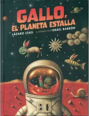 GALLO, EL PLANETA ESTALLA